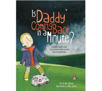 Is Daddy Coming Back in a Minute?