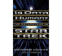 Is Data Human?: The Metaphysics Of Star Trek