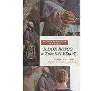Is DON BOSCO a True SALESian?: Salesian Spirituality in 7 Words