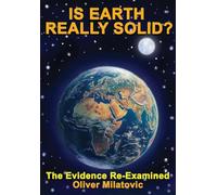 Is Earth Really Solid?: The Evidence Re-Examined
