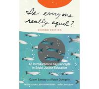Is Everyone Really Equal?: An Introduction to Key Concepts in Social Justice Education (Multicultural Education Series)