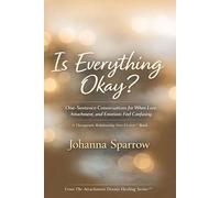 Is Everything Okay?: One-Sentence Conversations for When Love, Attachment, and Emotions Feel Confusing (The Attachment Drama Healing Series)