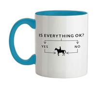 is Everything Okay, Yes or No I'm Horse Riding - 11oz - Ceramic Two-Tone Mug for Coffee/Tea - Babyblue/White - One Size