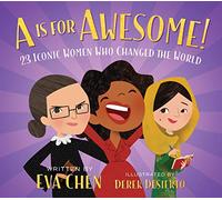 Is for Awesome!, A: 23 Iconic Women Who Changed the World