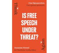 Is Free Speech Under Threat? (Think Again)
