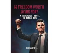 Is Freedom Worth Dying For?: A Theological Tribute to Charlie Kirk