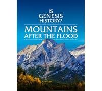Is Genesis History? Mountains After the Flood