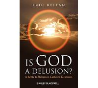 Is God A Delusion?: A Reply to Religion's Cultured Despisers