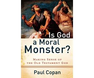 IS GOD A MORAL MONSTER by Paul Copan Paperback Self Help Business