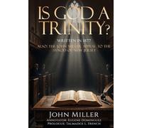 Is God a Trinity?: JOHN MILLER ,TRIAL APPEAL TO THE SYNOD OF NEW JERSEY. 1877