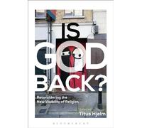 Is God Back?: Reconsidering the New Visibility of Religion