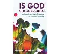 Is God Colour-Blind?: Insights From Black Theology For Christian Ministry