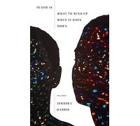 Is God Is / What to Send Up When It Goes Down: Two Plays