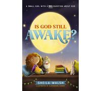 Is God Still Awake?: A Small Girl with a Big Question About God