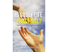 Is Godly Life Practical?: The Utmost Help for the Lowest