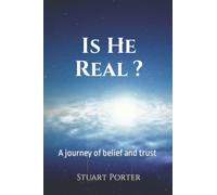 Is He Real?: A journey of belief and trust