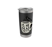 is He Vintage Dead Yet Tshirt Men Raven Bird Dark Humor Work Stainless Steel Insulated Tumbler