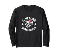 is Healing Real if It's Imaginary Question Long Sleeve T-Shirt