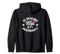 Is Healing Real if It's Imaginary Question Zip Hoodie