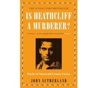 Is Heathcliff a Murderer?: Puzzles in Nineteenth-Century Fiction