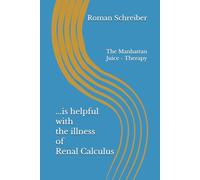 ...is helpful with the illness of Renal Calculus: The Manhattan Juice - Therapy