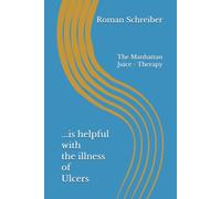 ...is helpful with the illness of Ulcers: The Manhattan Juice - Therapy