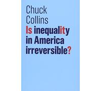 Is Inequality in America Irreversible? (The Future of Capitalism)