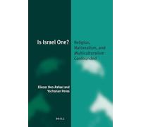 Is Israel One?: Religion, Nationalism, and Multiculturalism Confounded: 5 (Jewish Identities in a Changing World, 5)