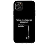 Is It A Good Time To Eat Steak Funny BBQ Humor Meat Eaters Case for iPhone 11 Pro Max