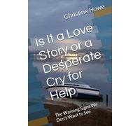 Is It a Love Story or a Desperate Cry for Help: The Warning Signs We Don't Want to See