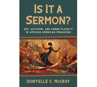 Is It a Sermon?: Art, Activism, and Genre Fluidity in African American Preaching