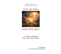 Is It All Well With Your Soul?: A Timeless Question Your Soul Must Answer (The Miracle Source in Your Life)
