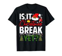 is It Christmas Break Yet Teacher Santa Hat Merry Christmas T-Shirt
