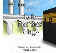 Is It Eid Yet?: Hajj