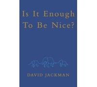 Is It Enough To Be Nice?: In Search of a Kinder Society