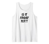 is It Friday Yet? Tank Top