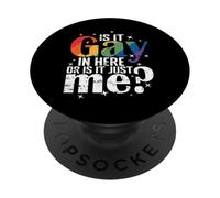 Is it Gay in Here, or is it just me? PopSockets Adhesive PopGrip