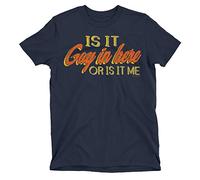 is It Gay in Here Or is It Just Me - Unisex Mens Ladies LGBT Organic Cotton T-Shirts