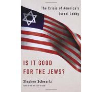 Is It Good for the Jews?: The Crisis of America's Israel Lobby