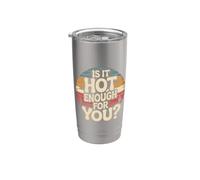 is It Hot Enough for You? Stainless Steel Insulated Tumbler
