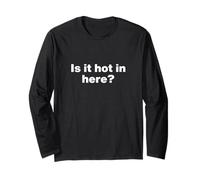 Is it hot in here? | Funny nervous overheating design Long Sleeve T-Shirt