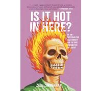 Is It Hot in Here (Or Am I Suffering for All Eternity for the Sins I Committed on Earth)?