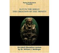 Is It In the Bible? The Creation of the Trinity