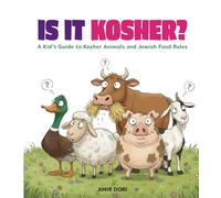 Is It Kosher?: A Kid's Guide to Kosher Animals and Jewish Food Rules