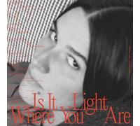 Is It Light Where You Are