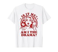 is It Me Am I The Drama Sassy Sarcastic, Retro Style Graphic T-Shirt