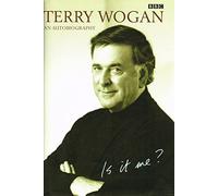 Is it Me?: Terry Wogan - An Autobiography
