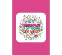 Is It Menopause or Just Another Side Quest? A Funny Journal for Forgetful Women with ADHD and Brain Fog: A Hilarious Notebook for Capturing Distractions, Ideas, and Random Thoughts