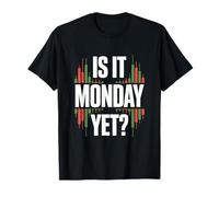 Is It Monday Yet? Wealthy Stock Market Investor T-Shirt