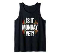 Is It Monday Yet? Wealthy Stock Market Investor Tank Top